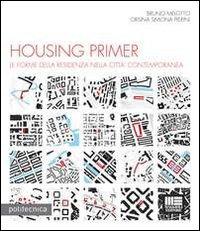 Housing primer. Con CD-ROM di Bruno Melotto, Orsina Simona Pierini edito da Maggioli Editore