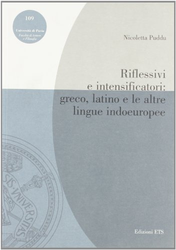Riflessivi e intensificatori: greco, latino e le altre lingue indoeuropee di Nicoletta Puddu edito da Edizioni ETS