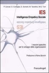 IES. Intelligenza empatico sociale. I neuroni specchio per lo sviluppo delle organizzazioni edito da Franco Angeli