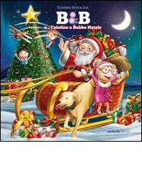 B&B e... l'aiutino a Babbo Natale di Vanessa Bonacina edito da Sestante