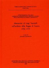 Manoscritti di Luigi Vanvitelli nell'archivio della Reggia di Caserta 1752-1773 edito da Ministero Beni Att. Culturali