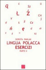 Lingua polacca. Esercizi vol.2 di Dorota Pawlak edito da Libreria Editrice Cafoscarina