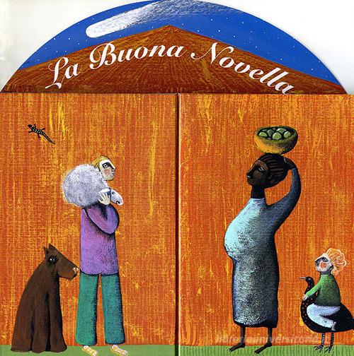 La buona novella. Ediz. illustrata di Nicoletta Codignola, Arianna Papini edito da Fatatrac