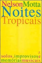 Notti tropicali di Nelson Motta edito da Italianova Publishing Company