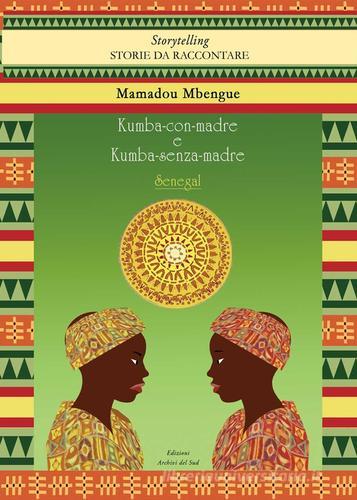 Kumba-con-madre e Kumba-senza-madre. Ediz. multilingue di Mamadou Mbengue edito da Archivi del Sud Edizioni