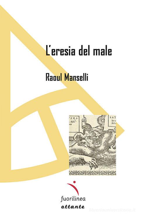 L' eresia del male di Raoul Manselli edito da Fuorilinea