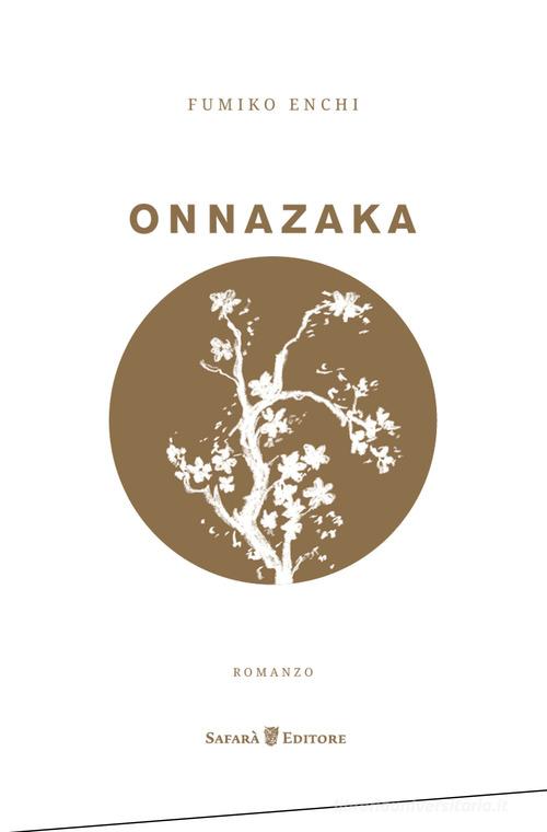 Libro Onnazaka. Il sentiero nell'ombra di Fumiko Enchi di Safarà Editore