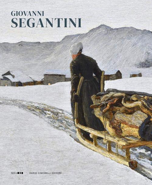 Giovanni Segantini. Ediz. a colori di Niccolò D'Agati edito da Dario Cimorelli Editore