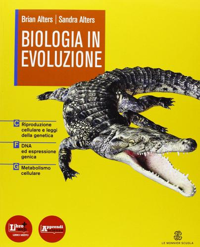 Biologia in evoluzione. Vol. C-F-G. Con espansione online. Per le Scuole superiori di Sandra Alters, Brian Alters edito da Mondadori Education