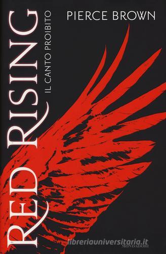 Il canto proibito. Red Rising di Pierce Brown edito da Mondadori