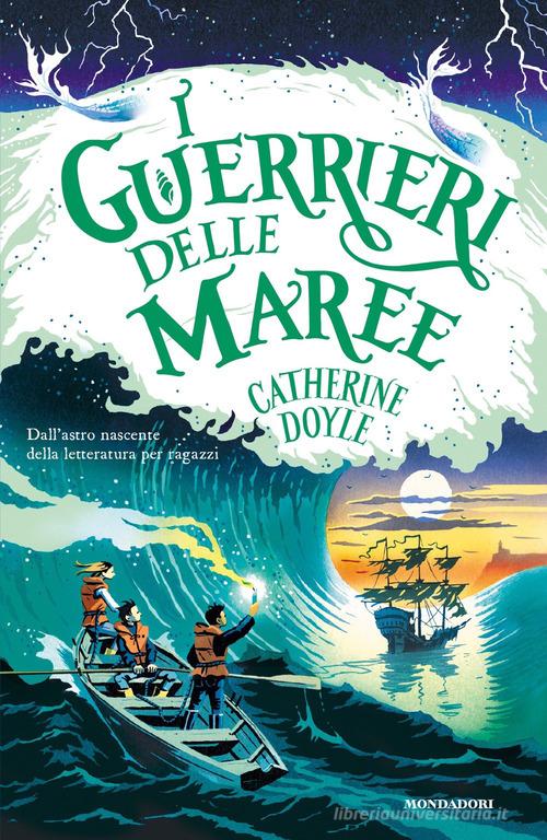I guerrieri delle maree di Catherine Doyle edito da Mondadori