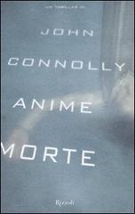 Anime morte di John Connolly edito da Rizzoli