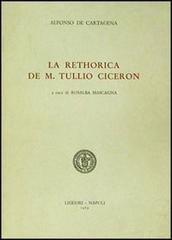 La rethorica de M. Tullio Cicerón di Alfonso de Cartagena edito da Liguori