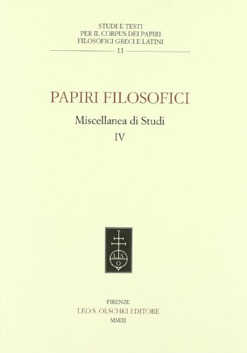 Papiri filosofici. Miscellanea di studi vol.4 edito da Olschki