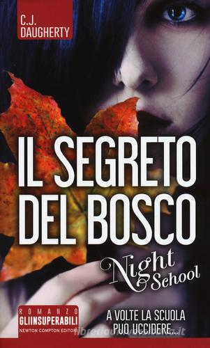 Il segreto del bosco. Night school di C. J. Daugherty edito da Newton Compton Editori