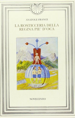 La rosticceria della regina Piedoca di Anatole France edito da Novecento