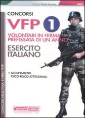 Concorsi VFP 1. Volontari in ferma prefissata di un anno. Esercito italiano. Accertamenti psico-fisico-attitudinali edito da Nissolino