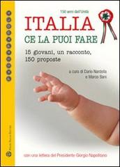 Italia ce la puoi fare. 15 giovani, un racconto, 150 proposte edito da Mauro Pagliai Editore
