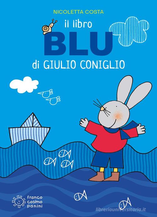 Il libro blu di Giulio Coniglio. Ediz. a colori di Nicoletta Costa edito da Franco Cosimo Panini