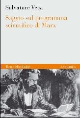 Saggio sul programma scientifico di Marx di Salvatore Veca edito da Mondadori Bruno