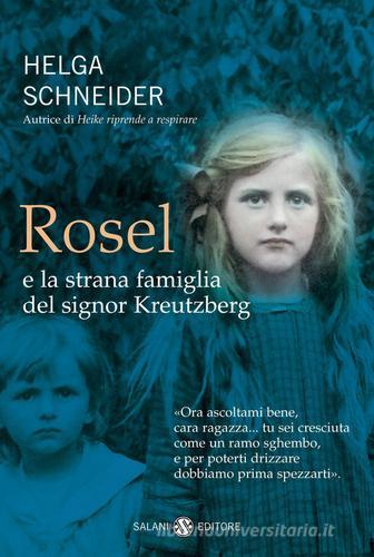Rosel e la strana famiglia del signor Kreutzberg di Helga Schneider edito da Salani