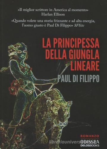 La principessa dalla giungla lineare di Paul Di Filippo edito da Delos Books