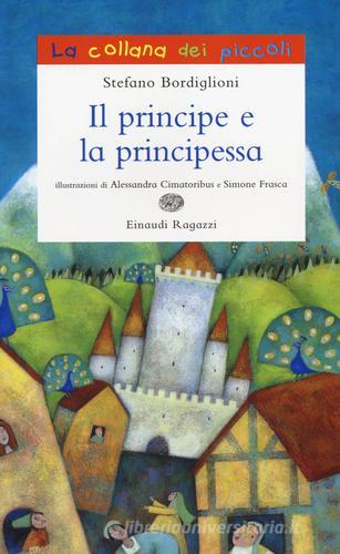 Il principe e la principessa di Stefano Bordiglioni edito da Einaudi Ragazzi