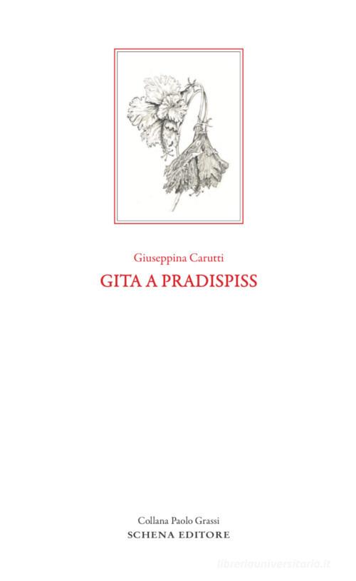 Gita a Pradispiss di Giuseppina Carutti edito da Schena Editore