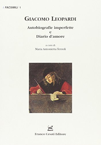 Autobiografie imperfette-Diario d'amore di Giacomo Leopardi edito da Cesati