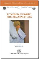 Il valore di un sorriso nella relazione di cura di Viviana Olivieri edito da Cortina (Verona)