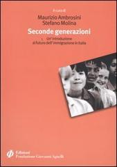 Seconde generazioni. Un'introduzione al futuro dell'immigrazione in Italia edito da Fondazione Giovanni Agnelli