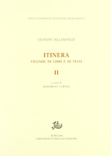 Itinera. Vicende di libri e di testi vol.2 di Giuseppe Billanovich edito da Storia e Letteratura
