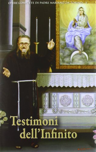 Testimoni dell'infinito. Saggi teologici di Mariano da Torino edito da Ist. Storico dei Cappuccini