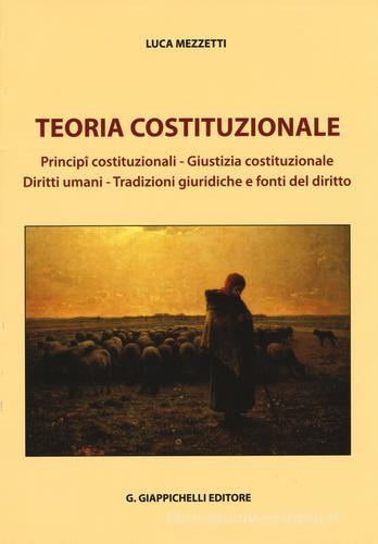 Teoria costituzionale di Luca Mezzetti edito da Giappichelli