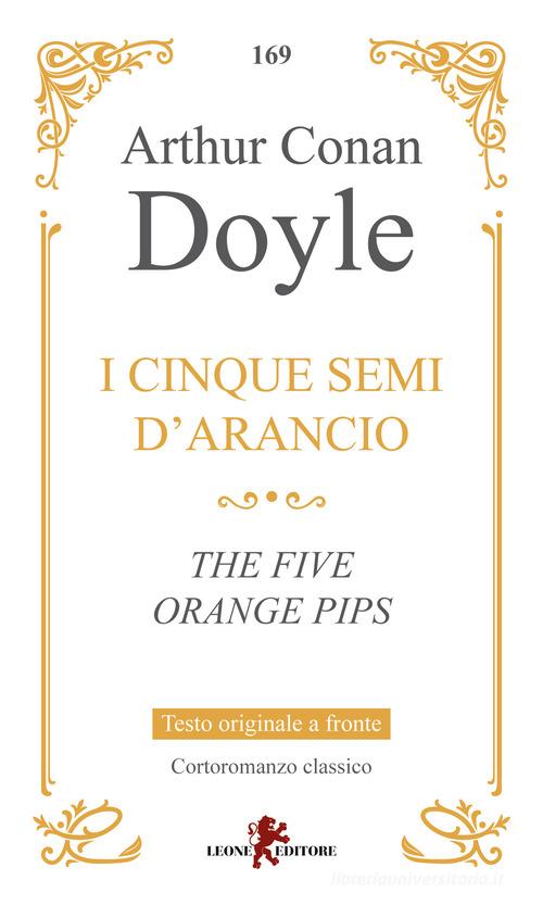 I cinque semi d'arancio-The five orange pips di Arthur Conan Doyle edito da Leone