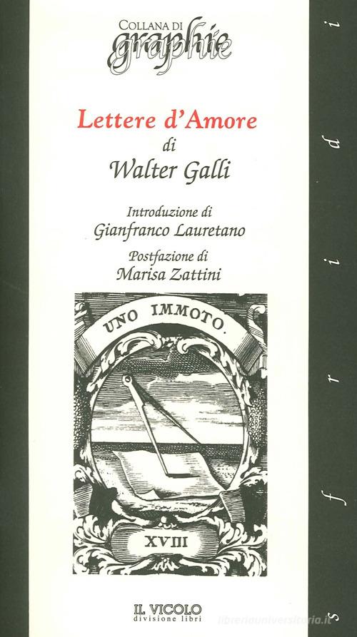 Lettere d'amore di Walter Galli edito da Il Vicolo