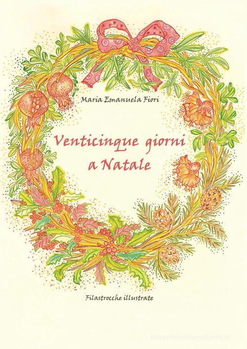 Venticinque giorni a Natale di Maria Emanuela Fiori edito da Youcanprint