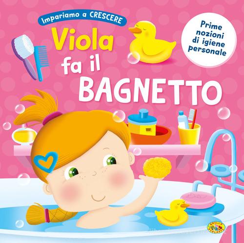 Viola fa il bagnetto. Ediz. a colori edito da Grillo Parlante