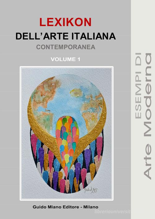Lexikon dell'arte italiana contemporanea vol. 1 edito da Guido Miano Editore