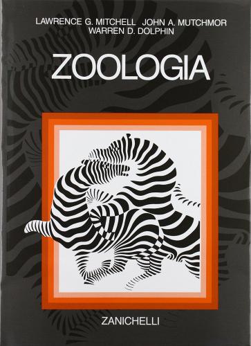Zoologia di Lawrence G. Mitchell, John A. Mutchmor, Warren D. Dolphin edito da Zanichelli