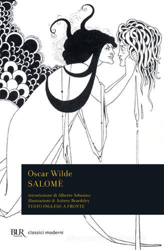 Salomé. Testo inglese a fronte di Oscar Wilde edito da Rizzoli