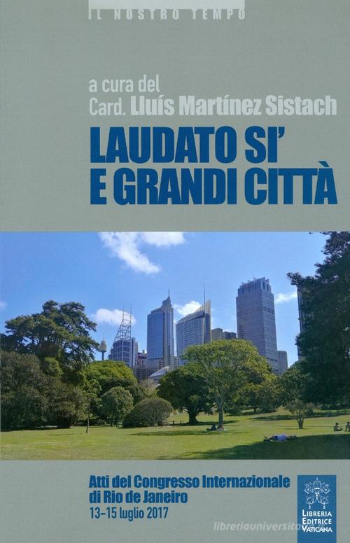 Laudato si' e grandi città di Lluís Martínez Sistach edito da Libreria Editrice Vaticana