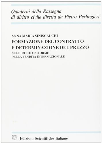 Formazione del contratto e determinazione del prezzo di Anna M. Siniscalchi edito da Edizioni Scientifiche Italiane