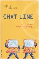 Chat line. Dalla stanza delle chiacchiere alla vita reale di Silvia Tomassini edito da Edimond