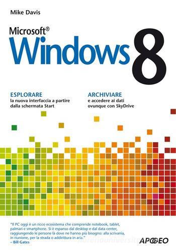 Windows 8 di Mike Davis edito da Apogeo