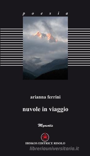 Nuvole in viaggio di Arianna Ferrini edito da Ibiskos Editrice Risolo