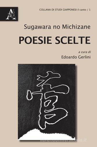 Poesie scelte di Sugawara no Michizane edito da Aracne