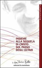 Insieme alla sequela di Cristo sul passo degli ultimi di Antonio Bello edito da Edizioni La Meridiana