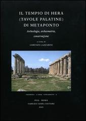 Il tempio di Hera (Tavole Palatine) di Metaponto. Archeologia, archeometria, conservazione edito da Fabrizio Serra Editore