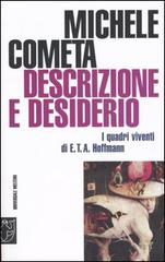 Descrizione e desiderio. I quadri viventi di E. T. A. Hoffmann di Michele Cometa edito da Booklet Milano